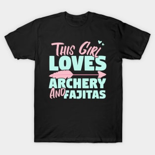 This Girl Loves Archery And Fajitas Gift graphic T-Shirt